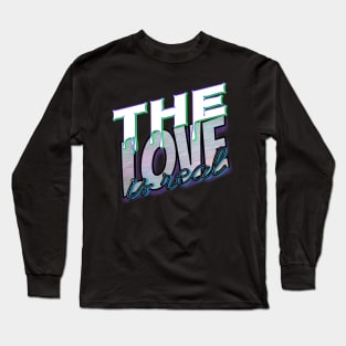 The love is real Long Sleeve T-Shirt